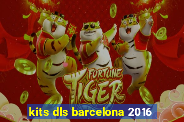 kits dls barcelona 2016